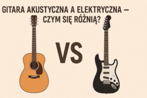 Jak wybrać idealną gitarę akustyczną: drewno, struny i dusza w jednym miejscu