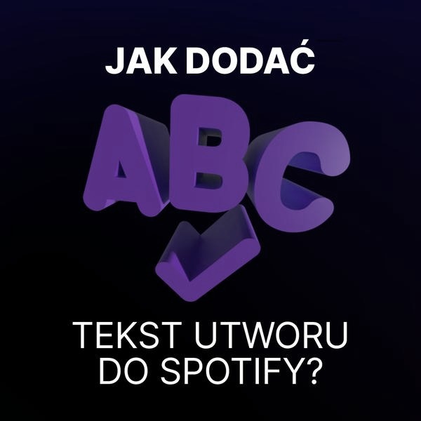 Jak dodać tekst na Spotify? Instrukcja i błędy, których unikniesz